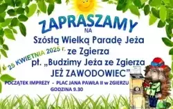 Plakat na jasnym tle. W części głównej tekst zapraszający na Szóstą Wielką Paradę Jeża ze Zgierza. W górnej części grafika z ielone liście i słońce, w dolnej części gragika trawa i kwiaty. W prawym dolnym rogu grafika przedstawiająca stojącego jeża w czer