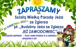 Plakat na jasnym tle. W części głównej tekst zapraszający na Szóstą Wielką Paradę Jeża ze Zgierza. W górnej części grafika z ielone liście i słońce, w dolnej części gragika trawa i kwiaty. W prawym dolnym rogu grafika przedstawiająca stojącego jeża w czer