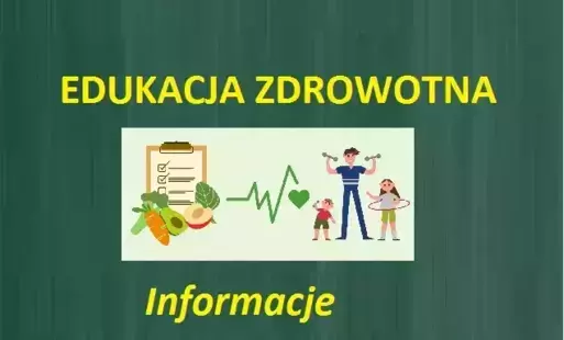 Grafika: na zielonym tle żóty napis edukacja zdrowotna. Pod napisem grafika warzywa, owoce i ćwiczące 3 postacie. Pod obrazkiem napis informacje