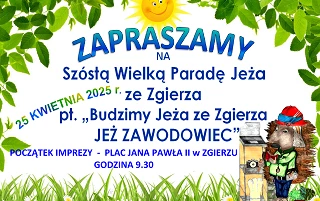 Plakat na jasnym tle. W części głównej tekst zapraszający na Szóstą Wielką Paradę Jeża ze Zgierza. W górnej części grafika z ielone liście i słońce, w dolnej części gragika trawa i kwiaty. W prawym dolnym rogu grafika przedstawiająca stojącego jeża w czer